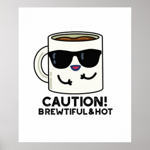 Let op het mooie en hete Funny Coffee Pun Poster