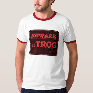Let op het Trog-teken T-shirt