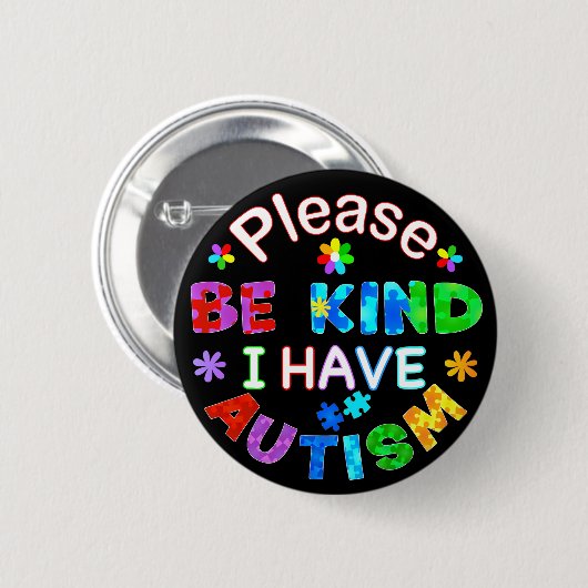Let op: ik heb AUTISM Ronde Button 5,7 Cm (Voorkant /achterkant)