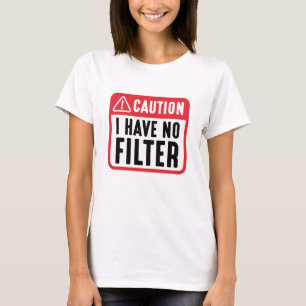 Let op: ik heb geen filter t-shirt