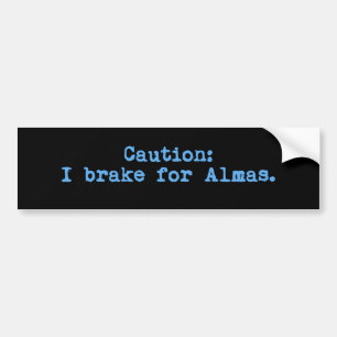 Let op: ik rem voor Almas Bumpersticker