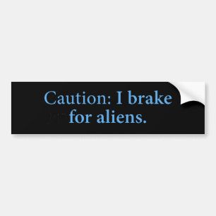 Let op: ik rem voor buitenaardse wezens bumpersticker