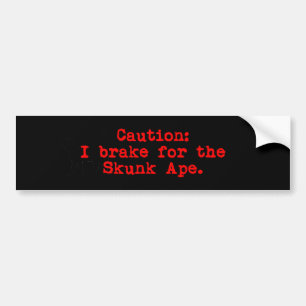 Let op: Ik rem voor de Skunk Ape Bumpersticker