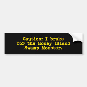 Let op: ik rem voor het Honey Island Swamp Monster Bumpersticker