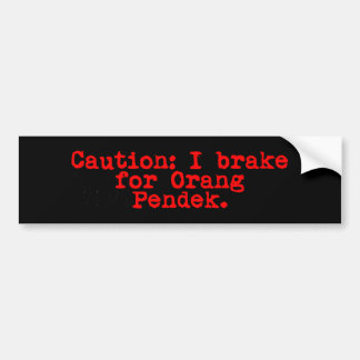 Let op Ik rem voor Orang Pendek Bumpersticker