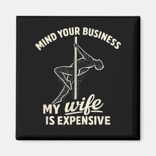 Let Op Je Eigen Zak Mijn Vrouw is Duur Grappig Magneet