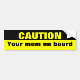 Let op, je moeder aan boord bumpersticker