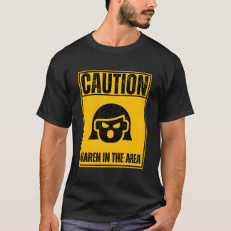 Let op Karen in de omgeving Grappig Anti-Karen Hum T-shirt