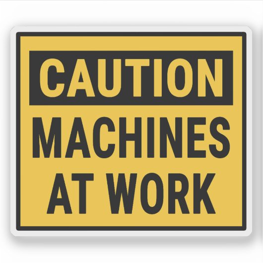 Let op machines aan het werk sticker (Voorkant)