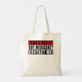 Let op Medicare neem contact met mij op Funny Quot Tote Bag (Achterkant)