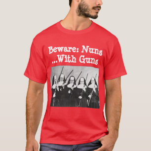 Let op: Nuns ...met Pistool T-shirt
