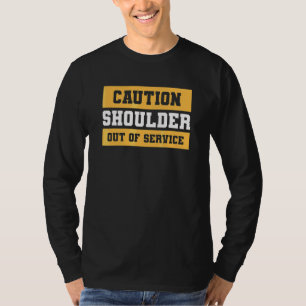 Let op Schouder Buiten gebruik Knievervanging S T-shirt