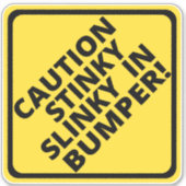 Let op Stinky Slinky in Bumper Sticker (Voorkant)