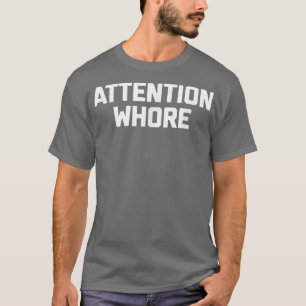 Let op Whorefunny gezegde sarcastisch novelty humo T-shirt