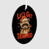 Let’s Get Trashed Christmas Raccoon Feral Xmas Ornament (voorkant)
