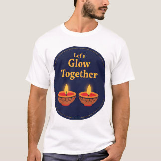 Let’s Glow Together | Minimal Diwali Diya Design ✨ T-shirt