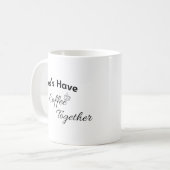 Let’s Have Coffe Together Valentines Day Mug (Devant gauche)