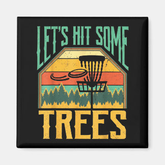 Let’s Hit Some Trees Funny Disc Golf Player  Magneet