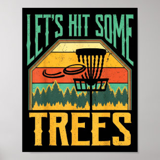 Let’s Hit Some Trees Funny Disc Golf Player  Poster