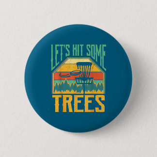 Let’s Hit Some Trees Funny Disc Golf Player  Ronde Button 5,7 Cm