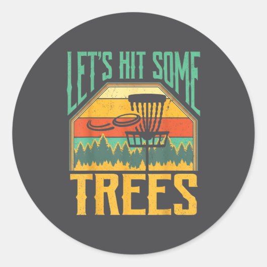 Let’s Hit Some Trees Funny Disc Golf Player  Ronde Sticker (Voorkant)