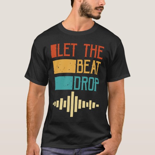 Let The Beat Drop T-shirt (Voorkant)