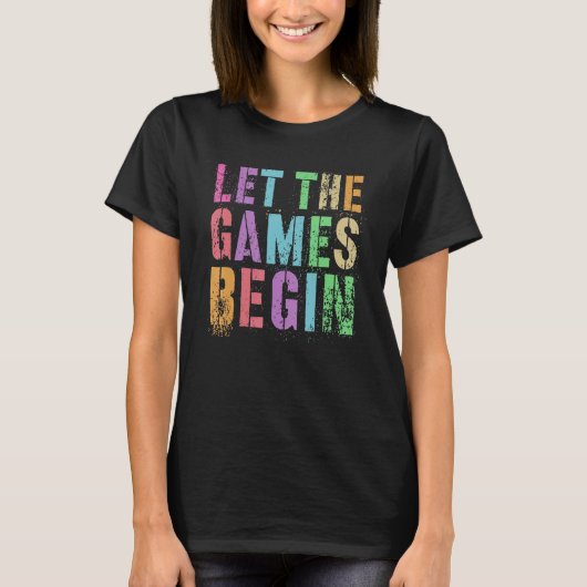 Let The Games Begin School Field Day I'm Just Here T-shirt (Voorkant)