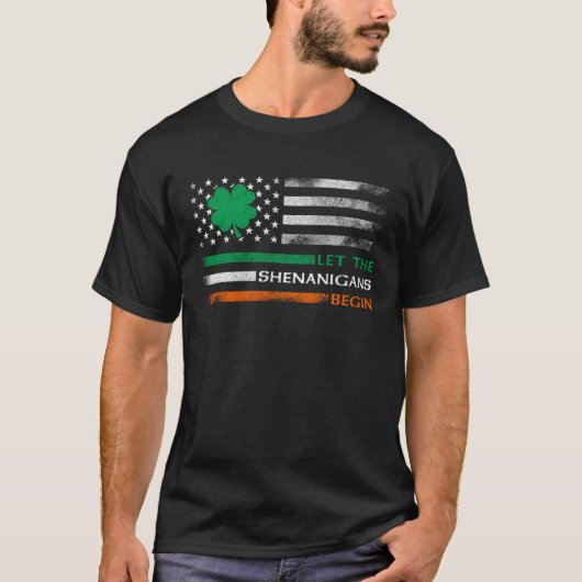 Let The Shenanigans Begin Irish American Flag St P T-shirt (Voorkant)