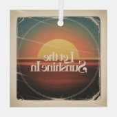 Let The Sunshine In Glas Ornament (Achterkant)