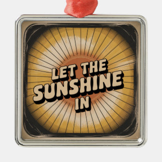 Let The Sunshine In Metalen Ornament