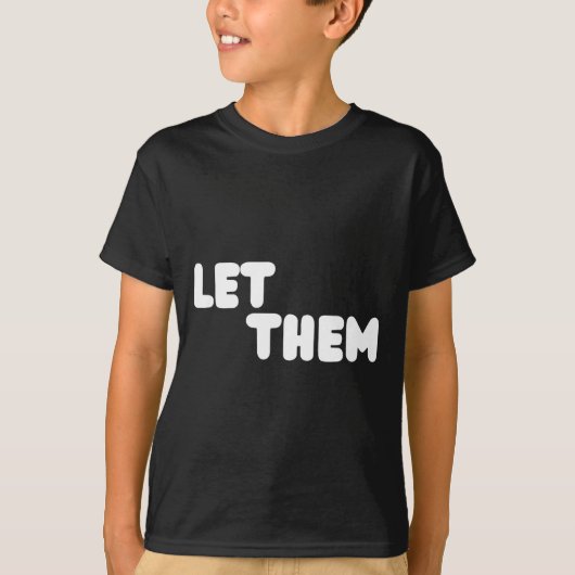 Let Them Graduation Gift - Insrational Motivationa T-shirt (Voorkant)