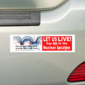 Let us live! Say NO to the Nuclear Apocalypse Bumpersticker (Op auto)