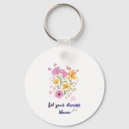 Let Your Dreams Bloom Floral Motivational keychain