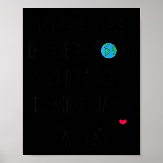 Let Your Smile Change The World Sitive Quote  Poster (Voorkant)