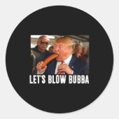 Let's Blow Bubba Funny Us Flag Apparel Ronde Sticker (Voorkant)