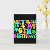 Lets Crazy It's My 6th Birthday Glowing 6 Year Old Kaart (Gele Bloem)