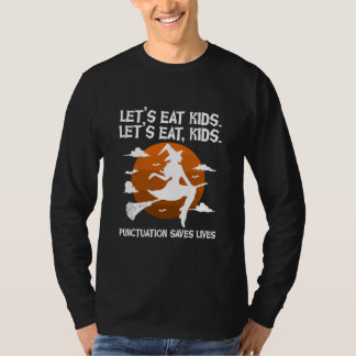 Let's Eat Kids Punctuation Saves Teacher Witch T-shirt