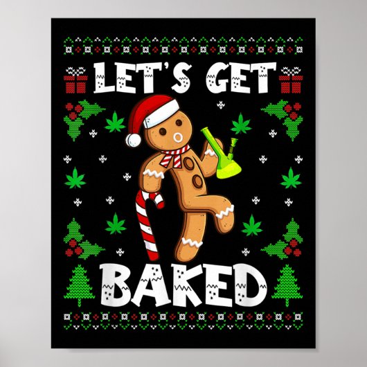 Let's Get Baked Gingerbread Man Weed Funny Christm Poster (Voorkant)