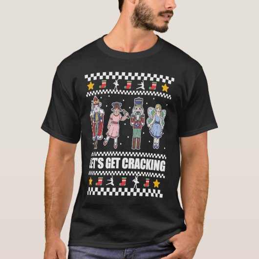 Let's Get Cracking Nutcracker Ballet Christmas Mem T-shirt (Voorkant)