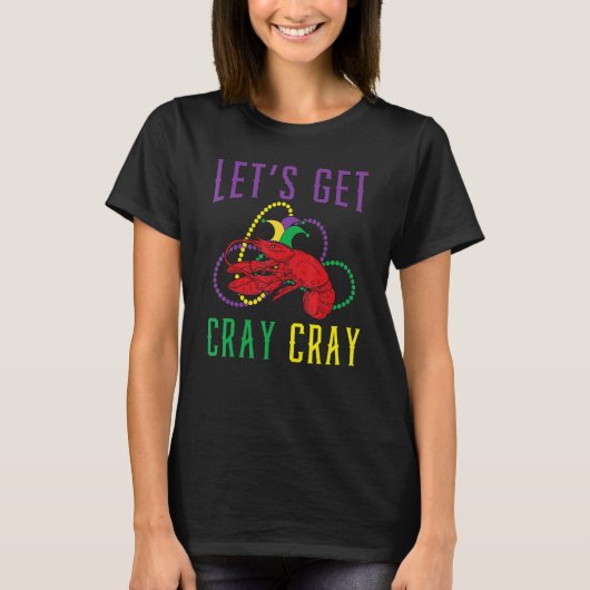Let's Get Cray Cray Crawfish Crayfish Lobster Mard T-shirt (Voorkant)