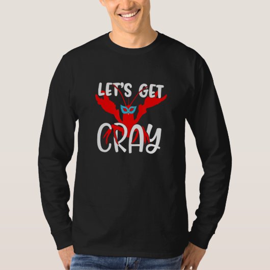 Let's Get Cray Crayfish With Mardi Gras Mask Crawf T-shirt (Voorkant)