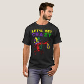 Lets Get Crazy Dabbing Crawfish Mardi Gras Beads F T-shirt (Voorkant volledig)
