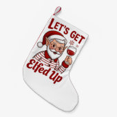 Let's Get Elfed Up Snarky Christmas Wine Elf Humor Kleine Kerstsok (Voorkant (Hangend))