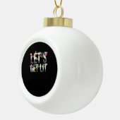 Let's Get Lit, Christmas Drinking, Christmas Light Keramische Bal Ornament (Rechts)