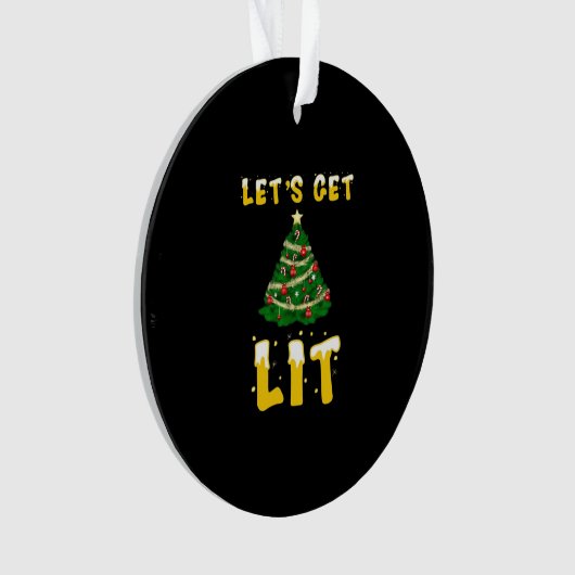 Let's Get Lit Classic Creative Unique Ornament (voorkant)