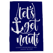 Let's Get Nauti | Grappige moderne tekst vrijgezel Medium Cadeauzakje (Voorkant)