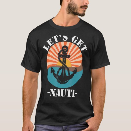 Let's Get Nauti T-shirt (Voorkant)