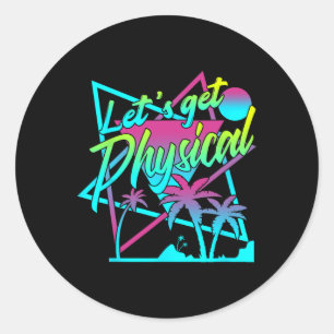 Lets Get Physical - Fitness 80's Workout 1 Ronde Sticker