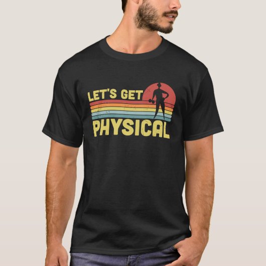 Lets Get Physical Workout Gym Totally Rad 80'S T-shirt (Voorkant)
