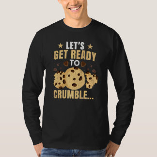 Let's Get Ready To Crumble  Food  Eater Graphic T-shirt